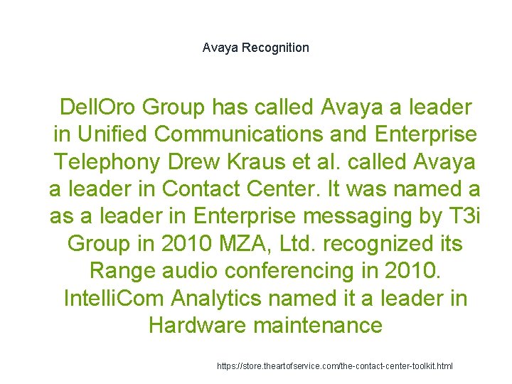 Avaya Recognition 1 Dell. Oro Group has called Avaya a leader in Unified Communications