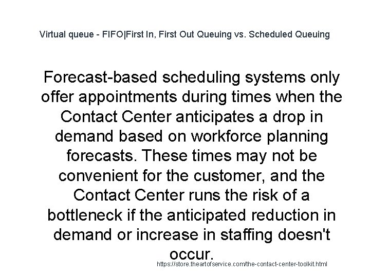 Virtual queue - FIFO|First In, First Out Queuing vs. Scheduled Queuing 1 Forecast-based scheduling