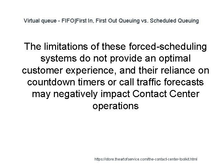 Virtual queue - FIFO|First In, First Out Queuing vs. Scheduled Queuing 1 The limitations