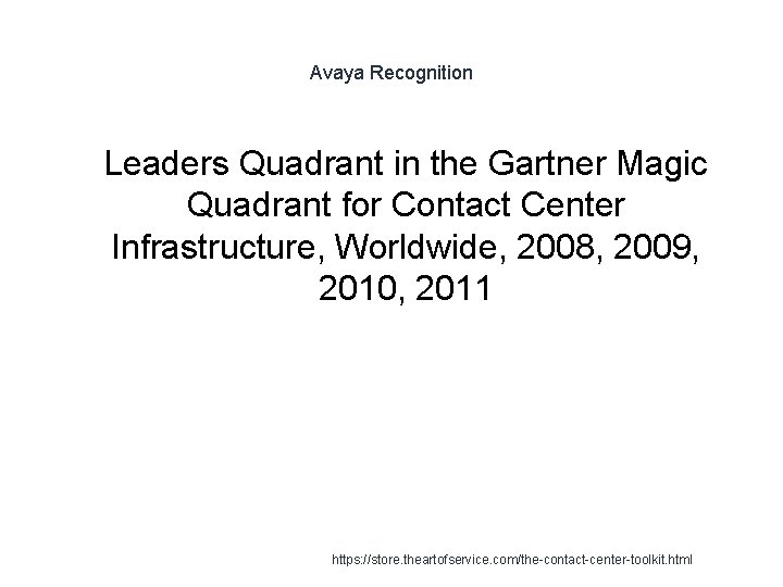 Avaya Recognition 1 Leaders Quadrant in the Gartner Magic Quadrant for Contact Center Infrastructure,