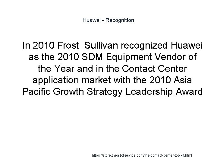 Huawei - Recognition 1 In 2010 Frost Sullivan recognized Huawei as the 2010 SDM