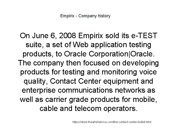 Empirix - Company history 1 On June 6, 2008 Empirix sold its e-TEST suite,