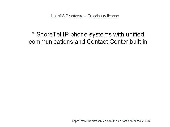 List of SIP software - Proprietary license 1 * Shore. Tel IP phone systems