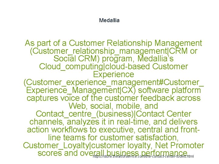 Medallia 1 As part of a Customer Relationship Management (Customer_relationship_management|CRM or Social CRM) program,