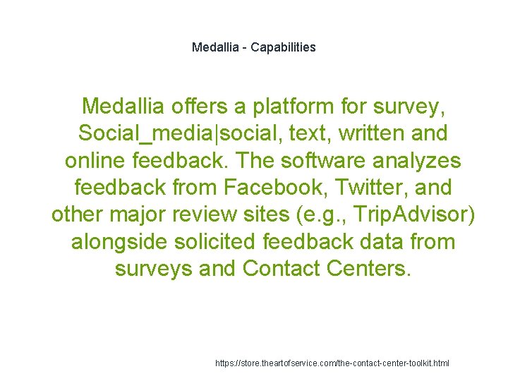 Medallia - Capabilities Medallia offers a platform for survey, Social_media|social, text, written and online