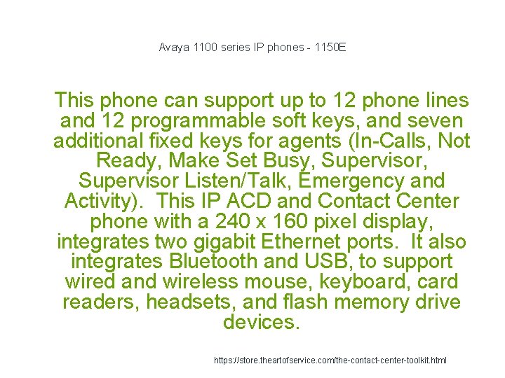 Avaya 1100 series IP phones - 1150 E 1 This phone can support up