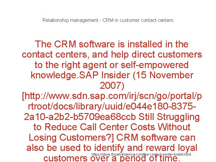 Relationship management - CRM in customer contact centers The CRM software is installed in