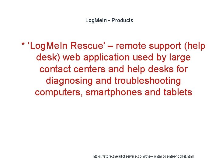 Log. Me. In - Products 1 * 'Log. Me. In Rescue' – remote support
