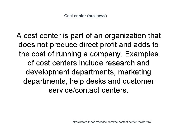 Cost center (business) 1 A cost center is part of an organization that does