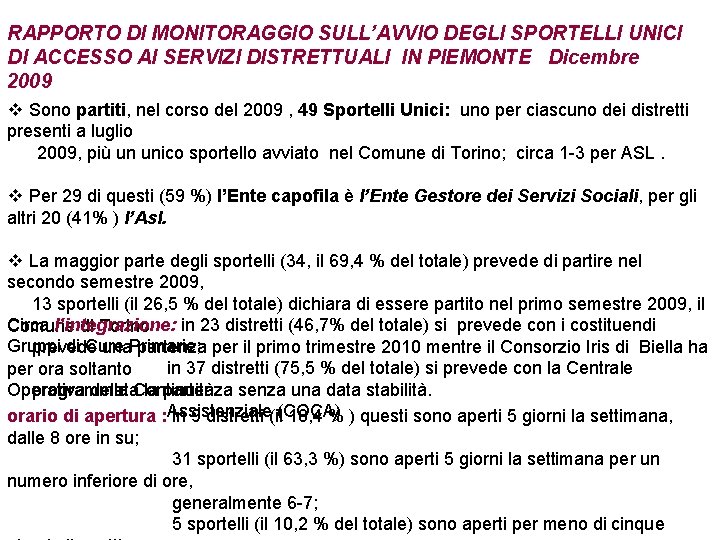 RAPPORTO DI MONITORAGGIO SULL’AVVIO DEGLI SPORTELLI UNICI DI ACCESSO AI SERVIZI DISTRETTUALI IN PIEMONTE