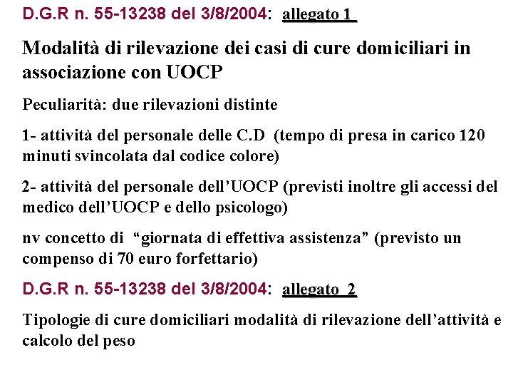 D. G. R n. 55 -13238 del 3/8/2004: allegato 1 Modalità di rilevazione dei