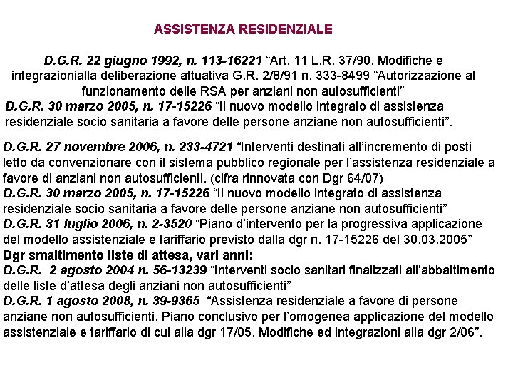 ASSISTENZA RESIDENZIALE D. G. R. 22 giugno 1992, n. 113 -16221 “Art. 11 L.