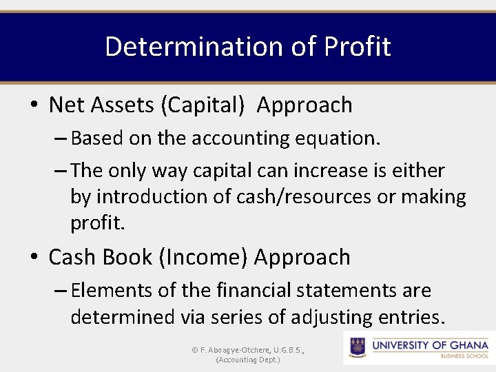 Determination of Profit • Net Assets (Capital) Approach – Based on the accounting equation.