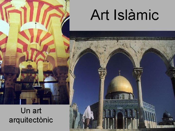 Art Islàmic Un art arquitectònic 
