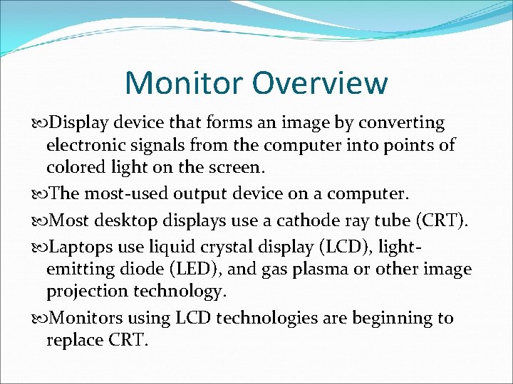 Monitor Overview Display device that forms an image by converting electronic signals from the