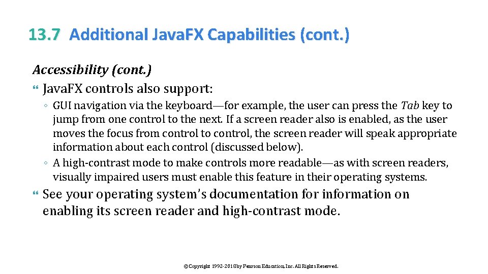 13. 7 Additional Java. FX Capabilities (cont. ) Accessibility (cont. ) Java. FX controls