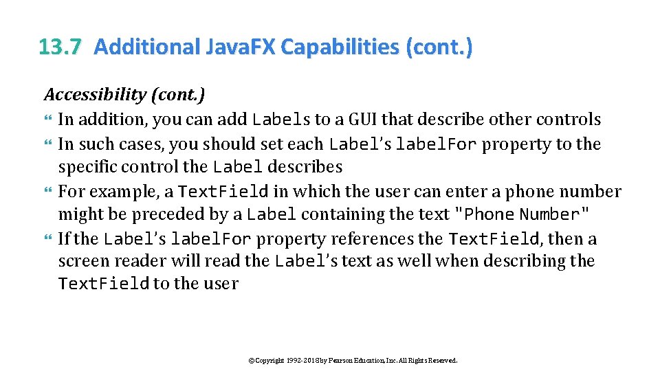 13. 7 Additional Java. FX Capabilities (cont. ) Accessibility (cont. ) In addition, you