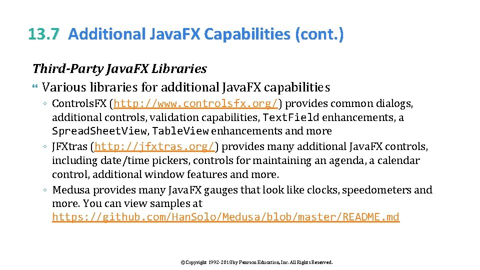 13. 7 Additional Java. FX Capabilities (cont. ) Third-Party Java. FX Libraries Various libraries