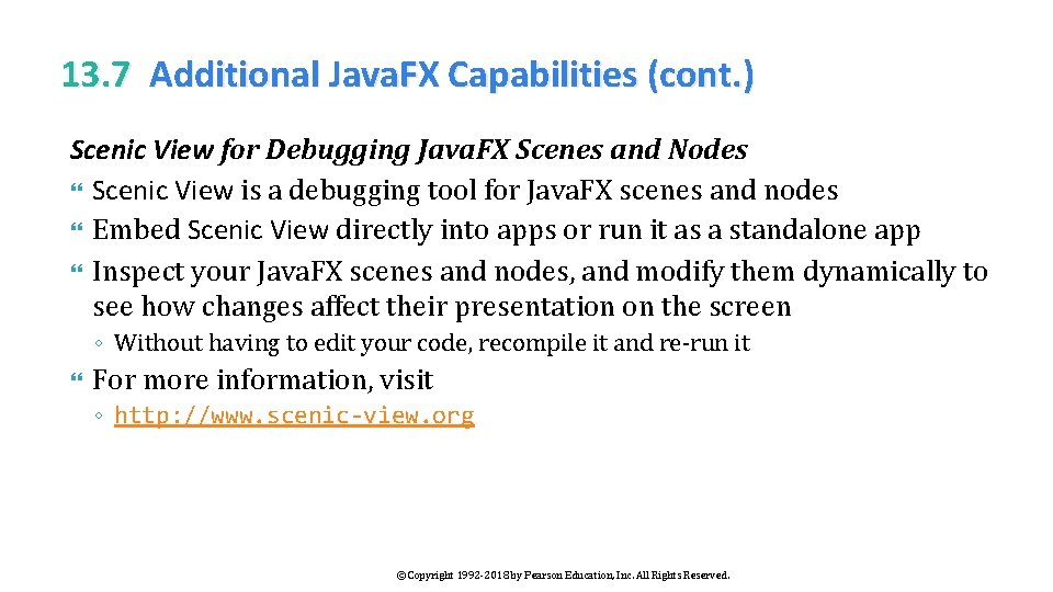 13. 7 Additional Java. FX Capabilities (cont. ) Scenic View for Debugging Java. FX