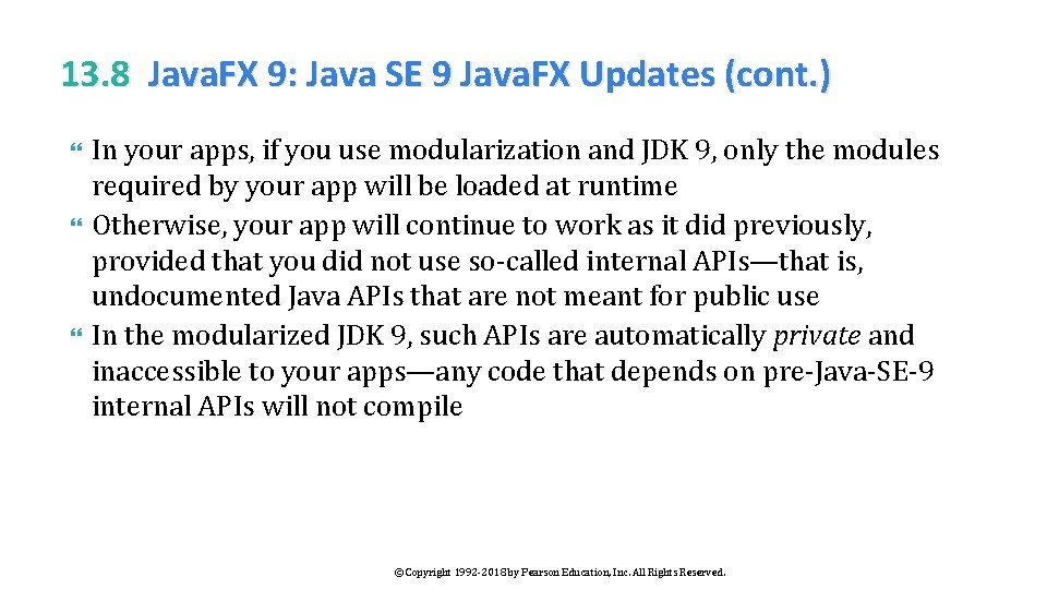 13. 8 Java. FX 9: Java SE 9 Java. FX Updates (cont. ) In