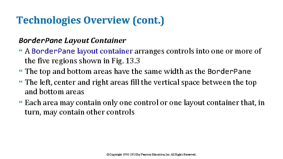 Technologies Overview (cont. ) Border. Pane Layout Container A Border. Pane layout container arranges