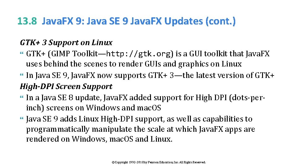 13. 8 Java. FX 9: Java SE 9 Java. FX Updates (cont. ) GTK+