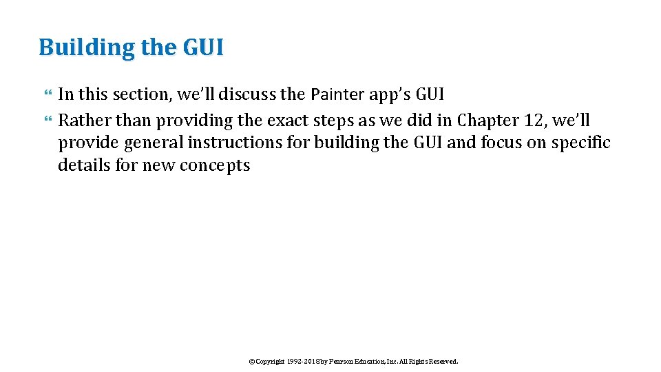 Building the GUI In this section, we’ll discuss the Painter app’s GUI Rather than