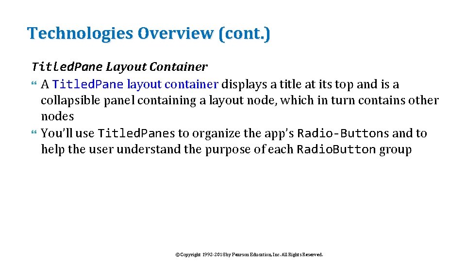 Technologies Overview (cont. ) Titled. Pane Layout Container A Titled. Pane layout container displays