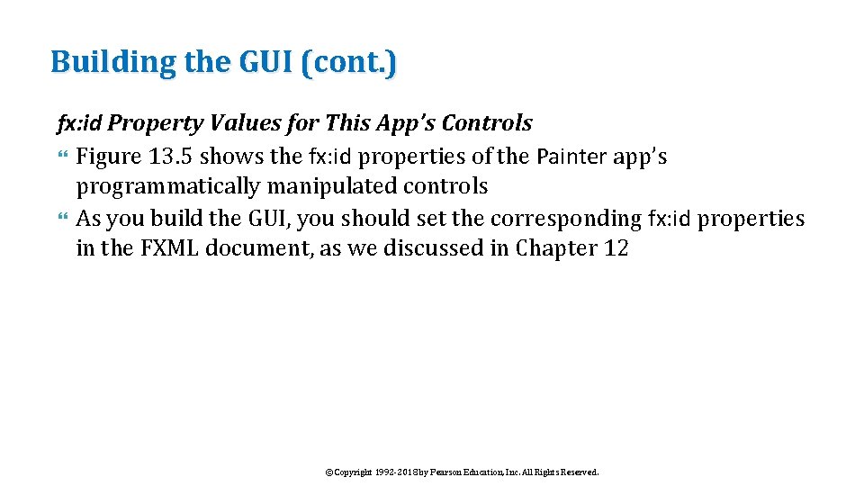 Building the GUI (cont. ) fx: id Property Values for This App’s Controls Figure