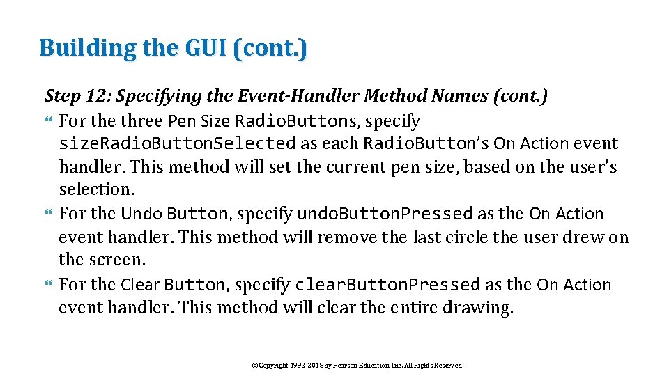 Building the GUI (cont. ) Step 12: Specifying the Event-Handler Method Names (cont. )