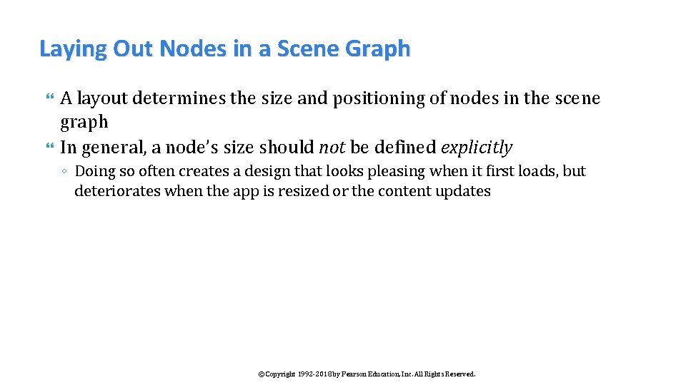 Laying Out Nodes in a Scene Graph A layout determines the size and positioning