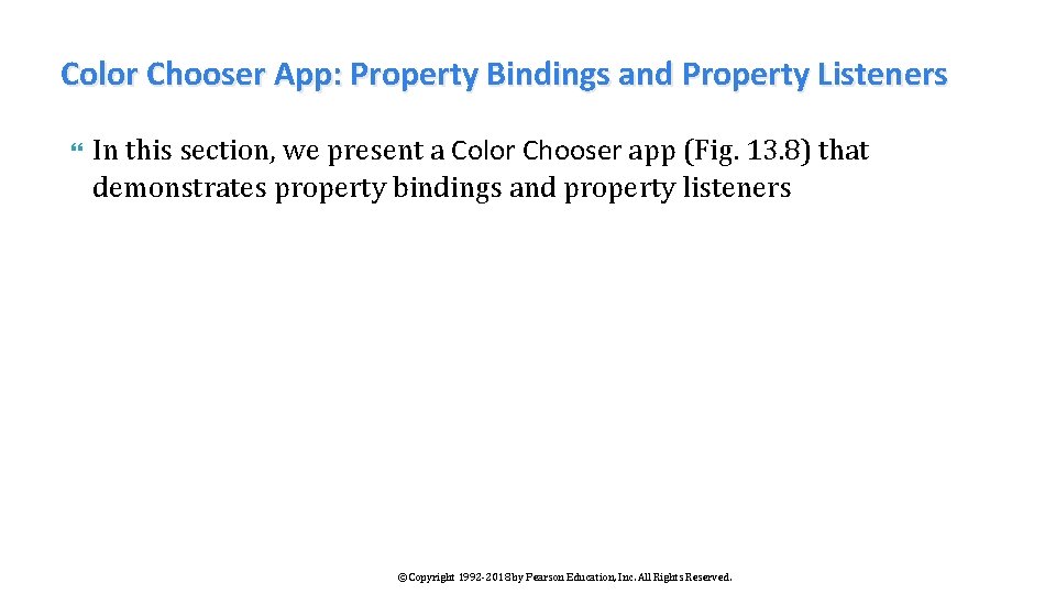 Color Chooser App: Property Bindings and Property Listeners In this section, we present a