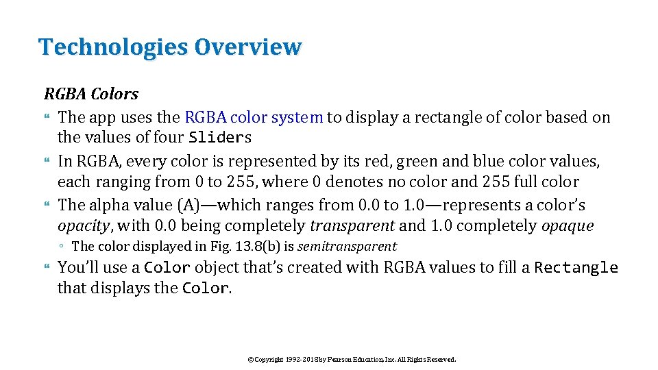 Technologies Overview RGBA Colors The app uses the RGBA color system to display a