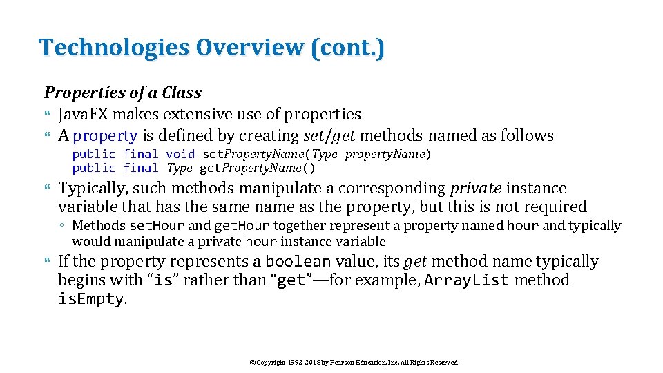Technologies Overview (cont. ) Properties of a Class Java. FX makes extensive use of