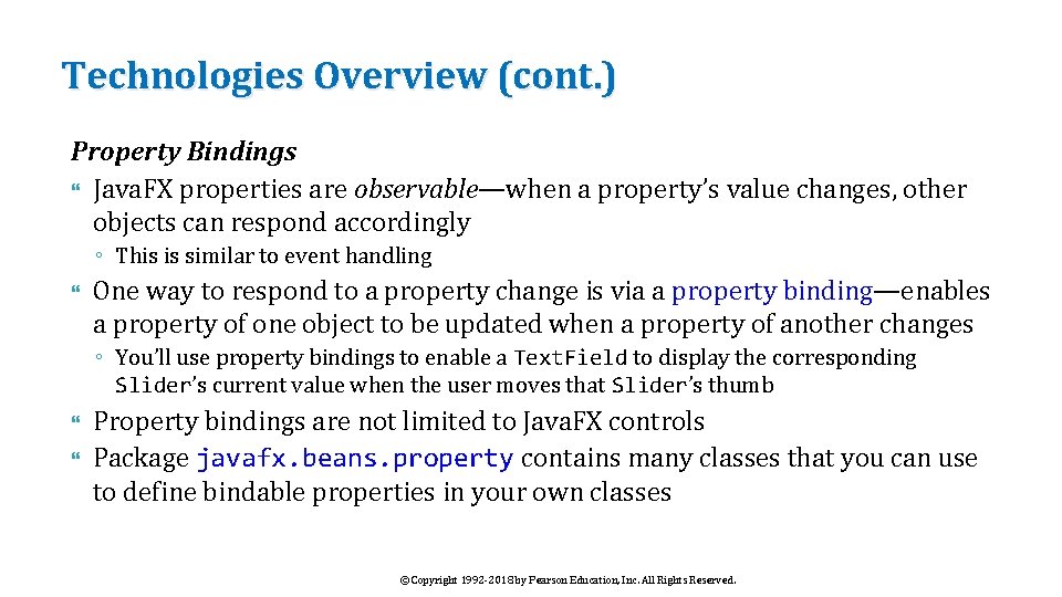 Technologies Overview (cont. ) Property Bindings Java. FX properties are observable—when a property’s value
