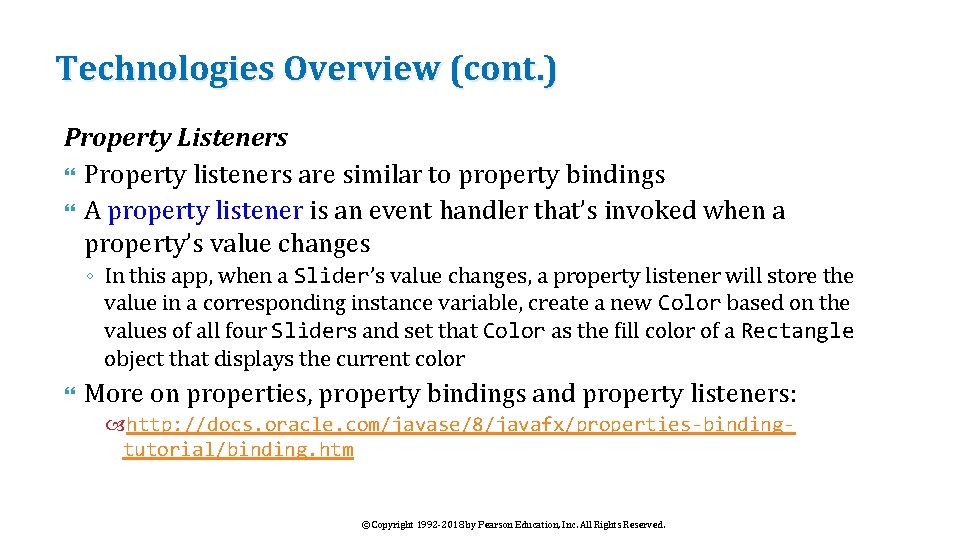 Technologies Overview (cont. ) Property Listeners Property listeners are similar to property bindings A