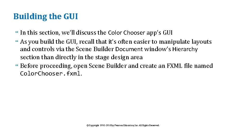 Building the GUI In this section, we’ll discuss the Color Chooser app’s GUI As