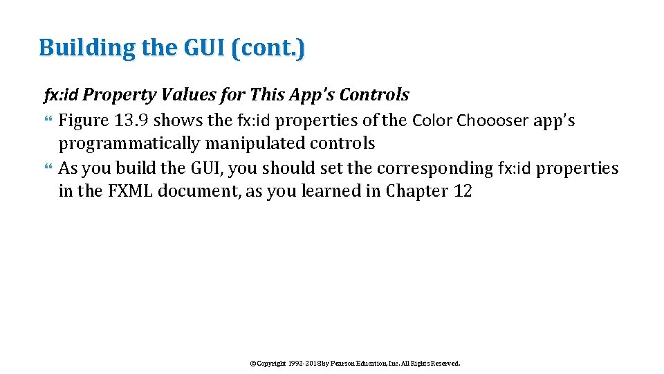 Building the GUI (cont. ) fx: id Property Values for This App’s Controls Figure