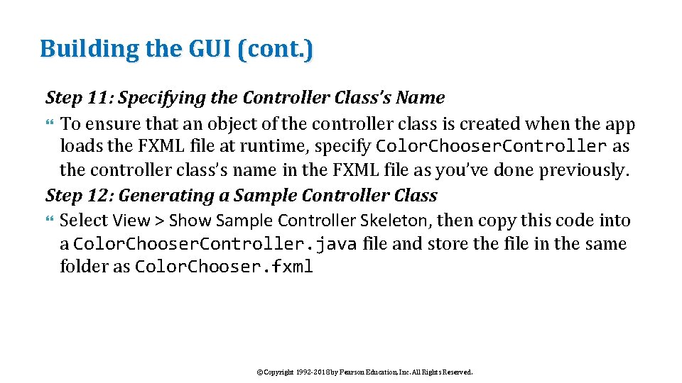 Building the GUI (cont. ) Step 11: Specifying the Controller Class’s Name To ensure