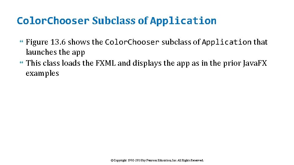 Color. Chooser Subclass of Application Figure 13. 6 shows the Color. Chooser subclass of