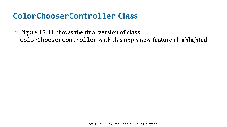 Color. Chooser. Controller Class Figure 13. 11 shows the final version of class Color.