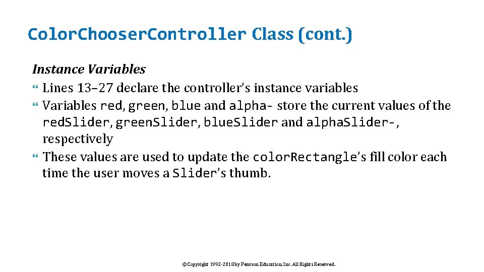 Color. Chooser. Controller Class (cont. ) Instance Variables Lines 13– 27 declare the controller’s