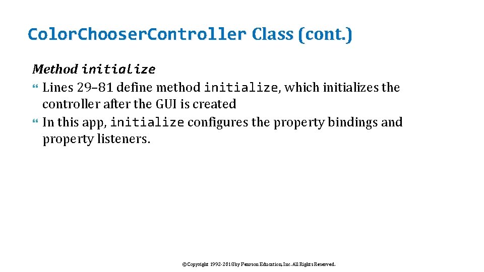 Color. Chooser. Controller Class (cont. ) Method initialize Lines 29– 81 define method initialize,