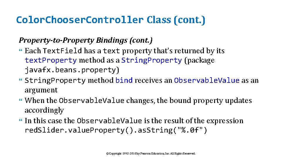 Color. Chooser. Controller Class (cont. ) Property-to-Property Bindings (cont. ) Each Text. Field has