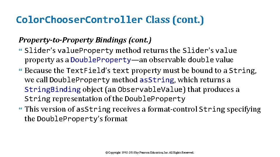 Color. Chooser. Controller Class (cont. ) Property-to-Property Bindings (cont. ) Slider’s value. Property method
