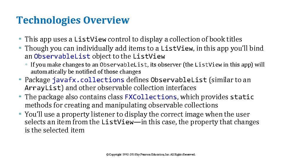 Technologies Overview This app uses a List. View control to display a collection of