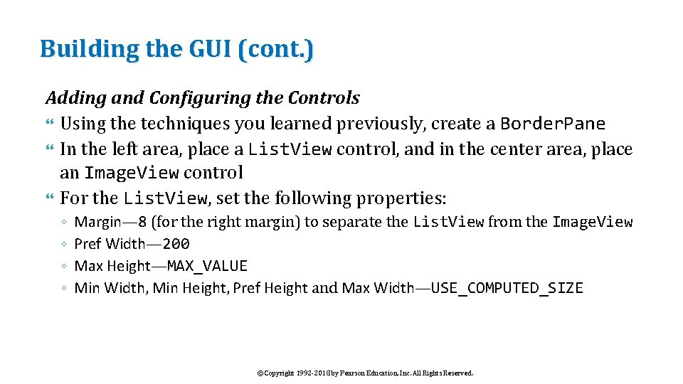 Building the GUI (cont. ) Adding and Configuring the Controls Using the techniques you