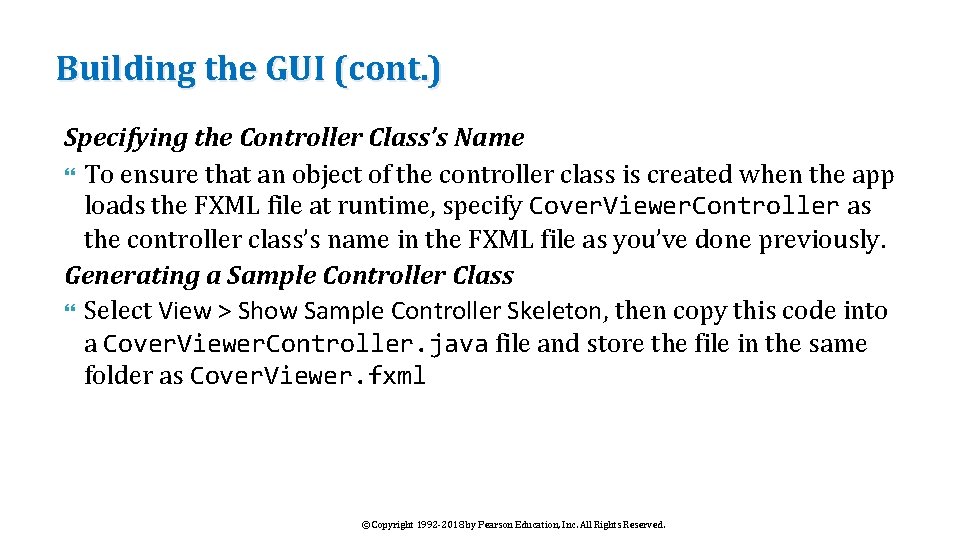 Building the GUI (cont. ) Specifying the Controller Class’s Name To ensure that an