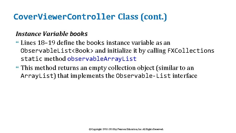 Cover. Viewer. Controller Class (cont. ) Instance Variable books Lines 18– 19 define the