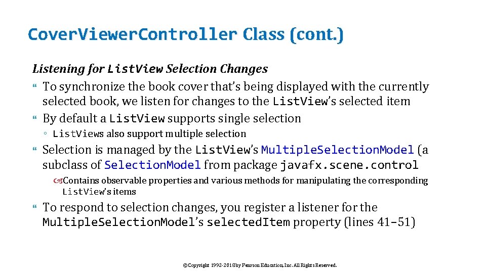 Cover. Viewer. Controller Class (cont. ) Listening for List. View Selection Changes To synchronize